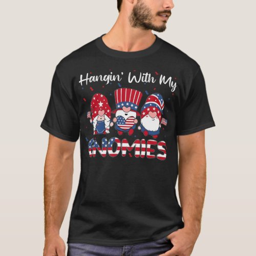 hangin with my GNOMES American Freedom USA Flag  T_Shirt
