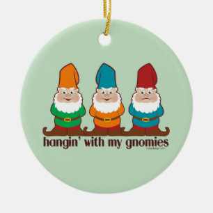 Hangin' With My Gnomies Ceramic Ornament