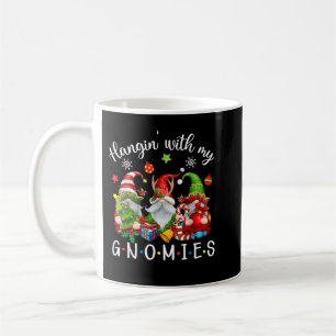 Hangin' With My Gnomies Funny Gnomes Merry Christm Coffee Mug