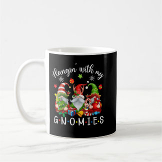 Hangin' With My Gnomies Funny Gnomes Merry Christm Coffee Mug