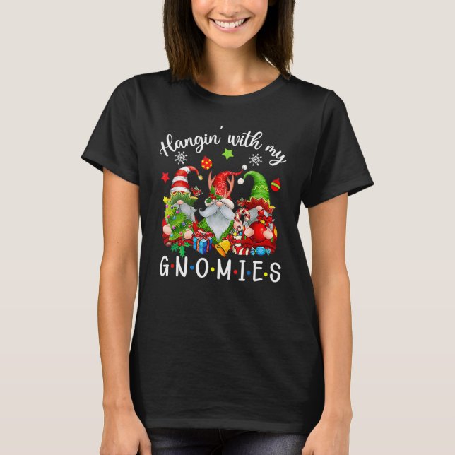 Hangin' With My Gnomies  Gnomes Merry Christmas 10 T-Shirt (Front)