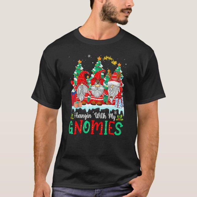 Hangin' With My Gnomies  Gnomes Merry Christmas 16 T-Shirt (Front)