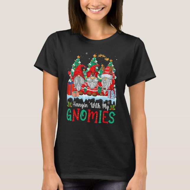 Hangin' With My Gnomies  Gnomes Merry Christmas 17 T-Shirt (Front)