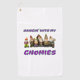 Hangin' With My Gnomies Golf Towel