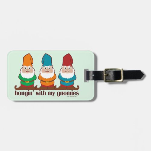 Hangin With My Gnomies Green Luggage Tag