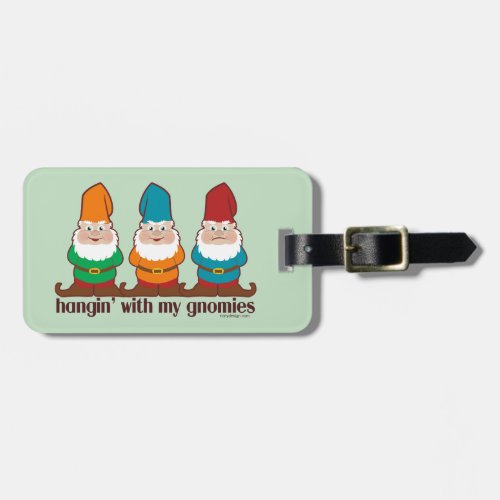 Hangin With My Gnomies Luggage Tag