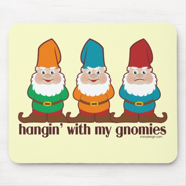 Hangin' With My Gnomies Mouse Pad (Front)