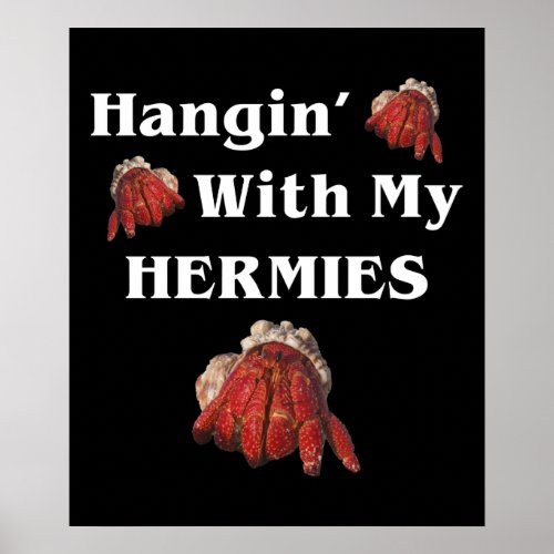 Hangin With My Hermies Funny Hermit Crab Lover Poster