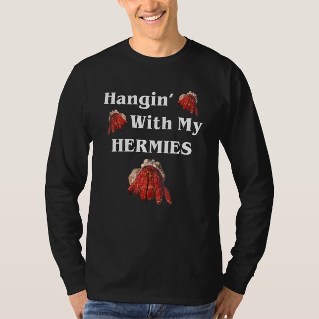 Hangin With My Hermies  Hermit Crab T-Shirt (Front)