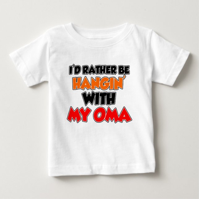 Hangin With My Oma Baby T-Shirt (Front)