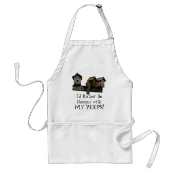 Hangin With My Peeps! Adult Apron by CountryCorner at Zazzle