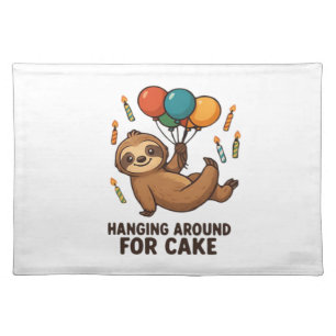 Hanging Around For Cake Birthday Balloon Sloth , C Cloth Placemat