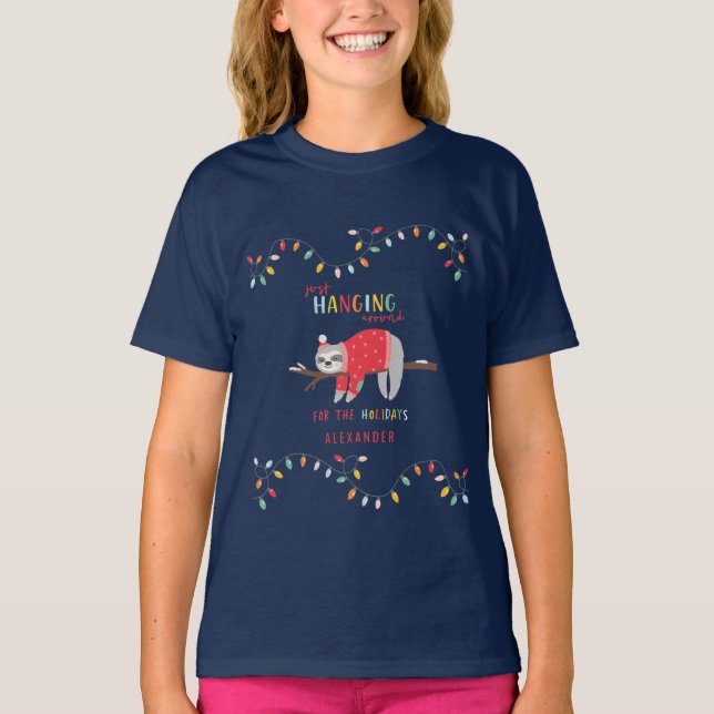 Hanging around sloth fun Holiday T-Shirt (Front)