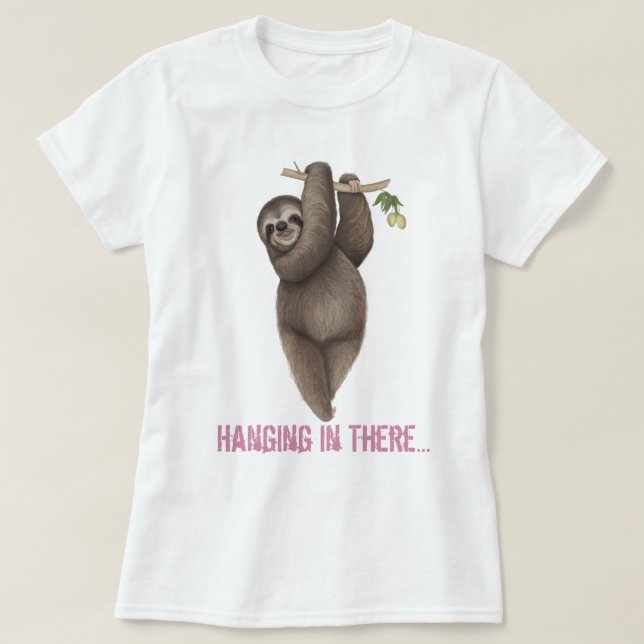 Hanging in there - Hanging Sloth T-Shirt (Design Front)