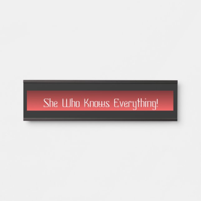 Hanging Name Plate Desk She Who Knows Everything (Front)