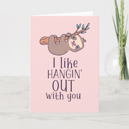 Hanging Out Cute Sloth Pun Funny Valentines Day Holiday Card