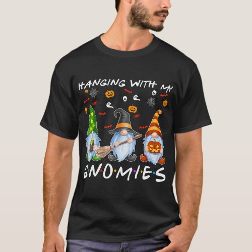 Hanging With Gnomies Gnome Witch Pumpkin Halloween T_Shirt
