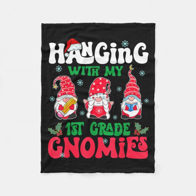 Hanging With My 1st Grade Gnome Christmas Funny Te Fleece Blanket (Front)
