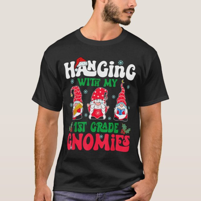Hanging With My 1st Grade Gnome Christmas Funny Te T-Shirt (Front)