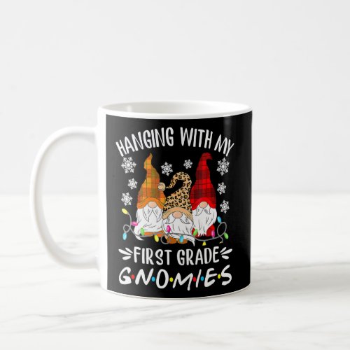 Hanging With My 1st Grade Gnomies  Christmas Teach Coffee Mug