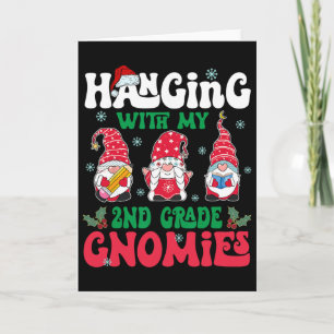 Hanging With My 2nd Grade Gnome Christmas Funny Te Card