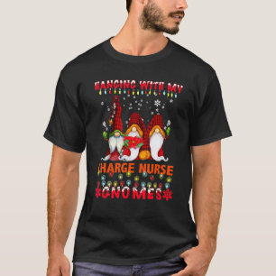 Hanging With My Charge Nurse Gnomes Ugly Xmas Matc T-Shirt