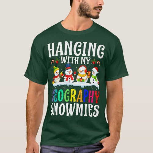 Hanging With My Geography Snowmies Teacher Christm T_Shirt