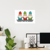Hanging With My Gnomies Cute  Poster (Home Office)