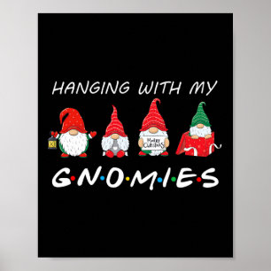 Hanging With My Gnomies Fun Gnome Friend Christmas Poster