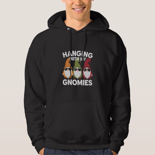 Hanging With My Gnomies Funny Garden Gnome Hoodie (Front)
