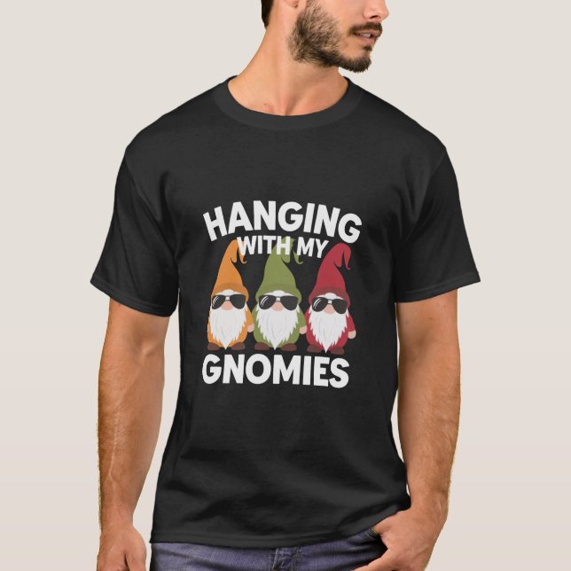 Hanging With My Gnomies Funny Garden Gnome T-Shirt (Front)
