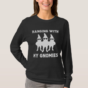 Hanging With My Gnomies Funny Garden Gnome Tee