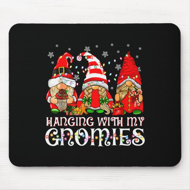 Hanging With My Gnomies Funny Gnome Friend Christm Mouse Pad (Front)