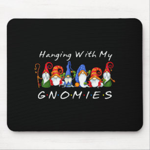 Hanging With My Gnomies Funny Gnome Friend Christm Mouse Pad
