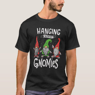 Hanging With My Gnomies Funny Gnome Friend Christm T-Shirt