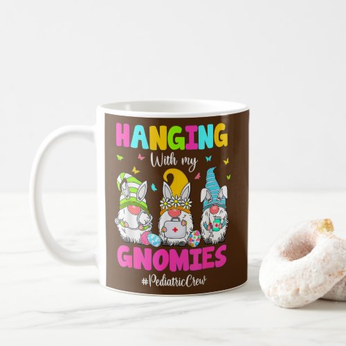Hanging With My Gnomies Funny Pediatric Nurse Coffee Mug