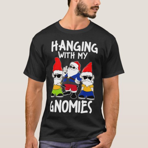 Hanging With My Gnomies  Gnome Christmas Lovers Gi T_Shirt