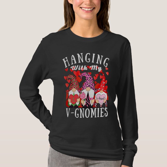 Hanging With My Gnomies  Gnome Friend Valentines D T-Shirt (Front)