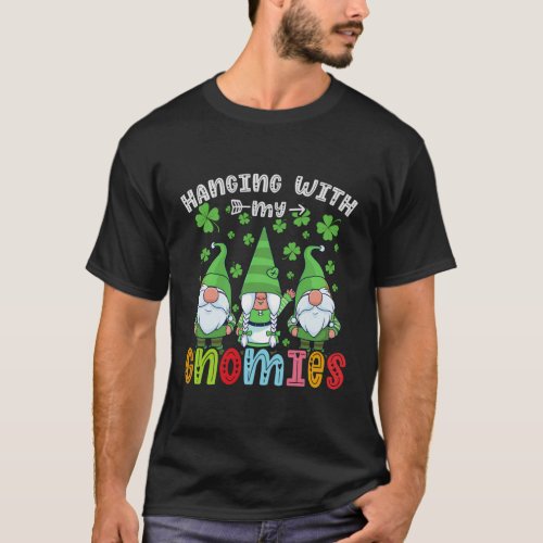 Hanging With My Gnomies Gnomes St Patricks Day T_Shirt