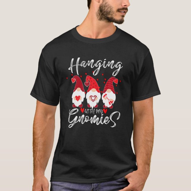 Hanging With My Gnomies Gnomes Valentines Day Matc T-Shirt (Front)
