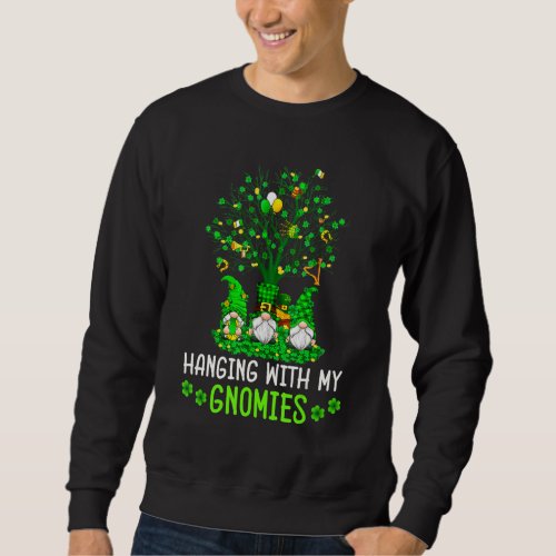 Hanging With My Gnomies Green Plaid Gnomes St Patr Sweatshirt