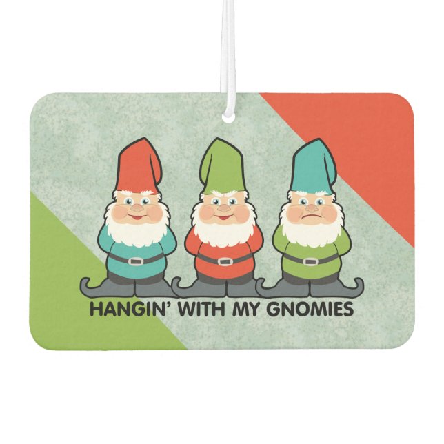 Hanging With My Gnomies Homies Air Freshener (Front)