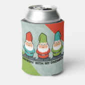 Hanging With My Gnomies Homies Can Cooler (Can Back)