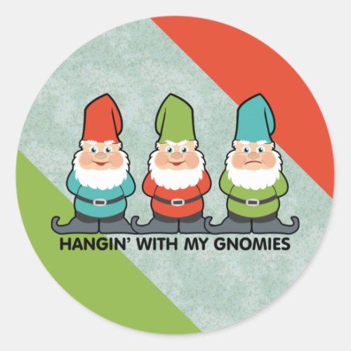 Hanging With My Gnomies Homies Classic Round Sticker