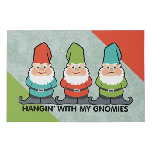 Hanging With My Gnomies Homies Faux Canvas Print