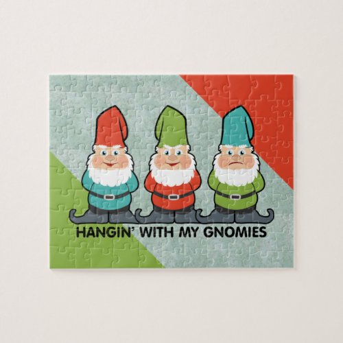 Hanging With My Gnomies Homies Fun Jigsaw Puzzle