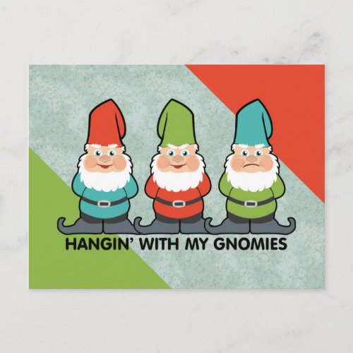Hanging With My Gnomies Homies Postcard