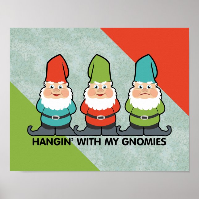Hanging With My Gnomies Homies Poster (Front)