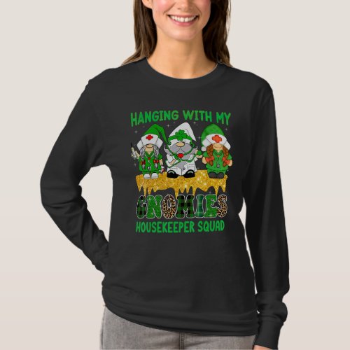 Hanging With My Gnomies Housekeeper Squad St  Patr T_Shirt