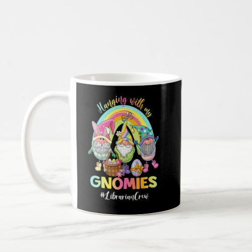 Hanging With My Gnomies Librarian Crew Easter Egg  Coffee Mug